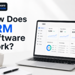 how-does-crm-software-work-step-by-step-guide